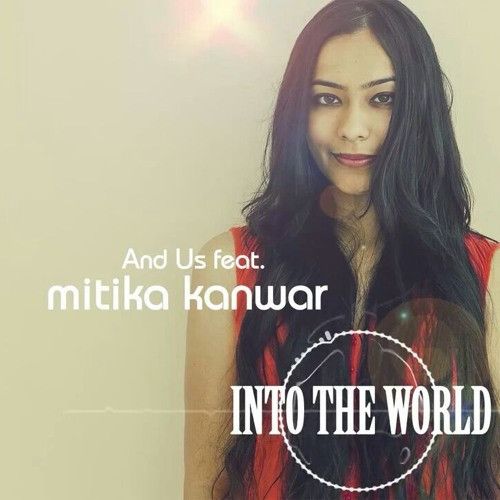Into the world (feat. Mitika Kanwar)